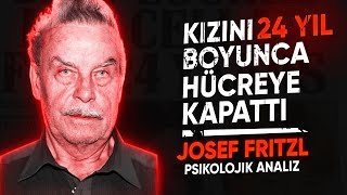 JOSEF FRITZL  24 YIL KIZINI TUTSAK EDEN ADAM  Psikolojik ve Kişilik Analizi [upl. by Norga]