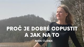 Proč je dobré odpustit a jak na to – audio článek [upl. by Isoais]