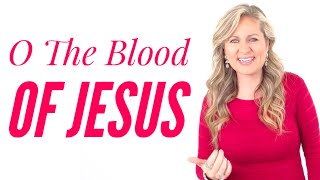 O The Blood of Jesus  The most BEAUTIFUL Hymn [upl. by Ennahteb41]