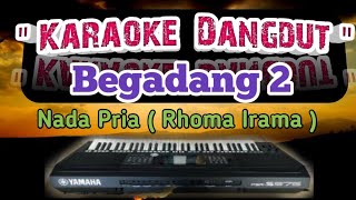 BEGADANG 2  RHOMA IRAMA  KARAOKE NADA PRIA [upl. by Aivad61]