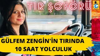 Tır şoförü Gülfem Zengin 10 saatlik yolda neler yaşıyor Bonus Tır nasıl sollanır [upl. by Icats]