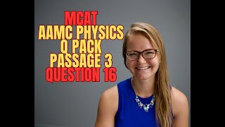 AAMC MCAT Physics Question Pack Passage 3 Question 16 [upl. by Paza]