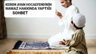 NAMAZ HAKKINDA KEREM AYAN HOCAEFENDİNİN HAFTALIK SOHBETİ MENEKŞE VİLLA 10 ARALIK SALI 2024 [upl. by Natek]