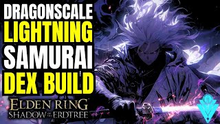 Elden Ring The Best Dragon Scale Blade Katana Lightning Samurai Build Dex Build [upl. by Ecyal]