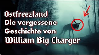 Ostfreezland Die vergessene Geschichte von William Big Charger [upl. by Esilahs]