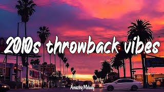 best songs of the decade 2010 2019 throwback vibes mix 2010s nostalgia playlist [upl. by Nelak]