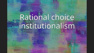 Rational choice institutionalism [upl. by Odranreb]