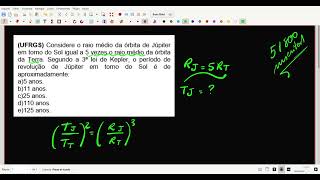 UFRGS Considere o raio médio da órbita de Júpiter em torno do Sol igual a 5 vezes o raio médio [upl. by Hoffmann]