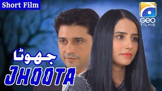 Jhoota  Short Film  Babar Khan  Sania Shamshad  Geo Films [upl. by Demetris]