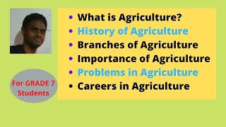 Grade7 What is Agriculture History Branches Importance Problems and careers in Agriculture [upl. by Pheni]