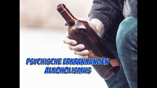 Psychische Erkrankungen  Alkoholismus [upl. by Atwahs529]