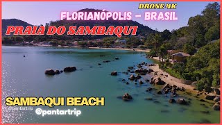 PRAIA DO SAMBAQUI  Florianópolis  Brasil  DRONE 4K [upl. by Jamaal387]