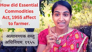 How did Essential Commodities Act 1955 affect to farmer जिवनावश्यक वस्तू कायदा चा शेतकर्यांना फटका [upl. by Saloma]