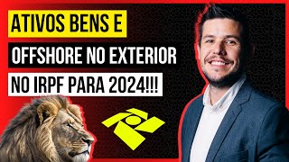 Ativos Bens e Offshore no exterior no IRPF 2024 [upl. by Evets]