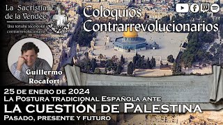 La postura tradicional española ante la Cuestión de Palestina con Guillermo Rocafort  25012024 [upl. by Arnaldo128]