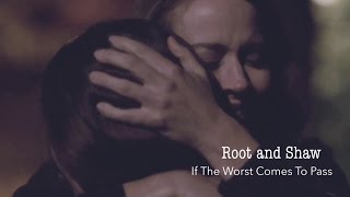 Root and Shaw  If The Worst Comes To Pass  Shoot  Forever Unapologetic [upl. by Tobi]