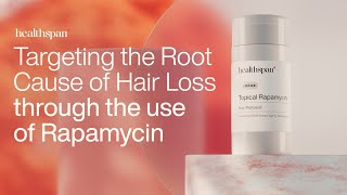 Targeting the Root Cause of Hair Loss through the use of Rapamycin [upl. by Neron]