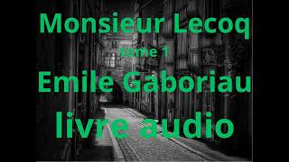 Monsieur Lecoq de Emile Gaboriau tome 1 livre audio chapitres 12 à 22 gratuit en français [upl. by Rubi]