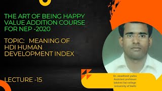 meaning of HDI  human development index with current index The art of being Happy Unit4 VAC [upl. by Aicenet]