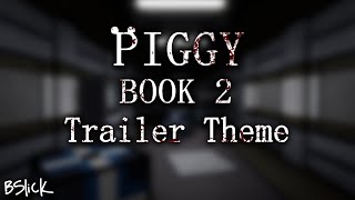 Official Piggy Book 2 Soundtrack  quotTrailer Themequot [upl. by Celinda]