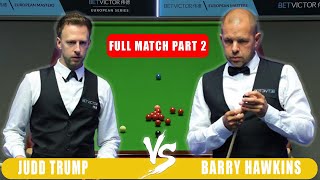 Judd Trump Vs Barry Hawkins Part 2  European Masters Final Snooker Highlights [upl. by Henleigh]