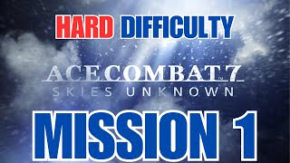 Ace Combat 7  Mission 1  Hard Difficulty  Expert Controls [upl. by Kieger]