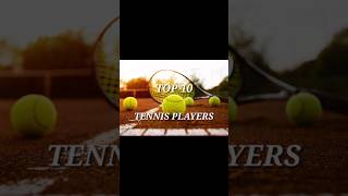 TOP 10 GREATEST TENNIS PLAYERS OF ALL TIME [upl. by Shanan945]