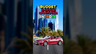 Budget 2 door cars in india shortvideo 2door 2seatercar bmw audi mercedes lamborghini pagani [upl. by Aynas]