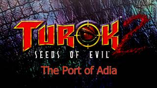 Turok 2  The Port Of Adia [upl. by Merth365]