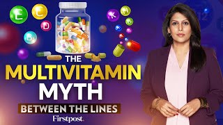 Do Multivitamins Work The Truth Behind the Supplement Industry Between the Lines with Palki Sharma [upl. by Katine]