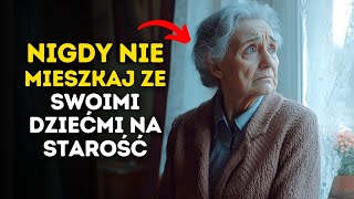 😢Dlaczego mieszkanie blisko dzieci na starość może być największym błędem w twoim życiu [upl. by Ynogoham463]