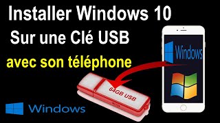 INSTALLER WINDOWS SUR UNE CLE USB AVEC SON TELEPHONE [upl. by Noryd212]