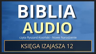 Księga Izajasza 12 Biblia Audio [upl. by Shandie21]