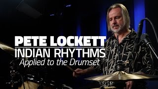 Indian Rhythms Applied To The Drum Set  Pete Lockett [upl. by Bilat822]