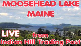 Moosehead Lake Live Camera from Indian Hill Trading Post Maine [upl. by Hurst]