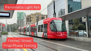 Parramatta Light Rail Vlog 41 Fennell Street  Final Phase Testing [upl. by Eiramasil]