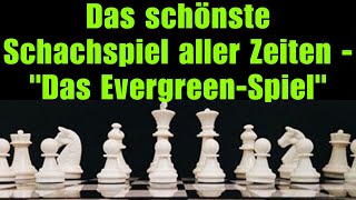 Das schönste Schachspiel aller Zeiten  quotDas EvergreenSpielquot [upl. by Ydniahs264]