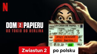 Dom z papieru Od Tokio do Berlina Sezon 2 Zwiastun 2  Zwiastun po polsku  Netflix [upl. by Sonni]