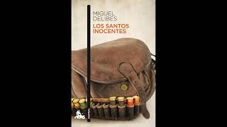 Los santos inocentes AUDIOLIBRO Miguel Delibes CASTELLANO [upl. by Hoffert789]