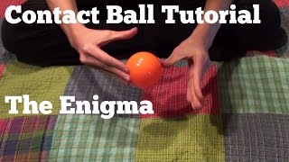 Beginner Contact BallHow To Perform The Enigma And Explore Variations [upl. by Ydnys]