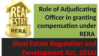 Role of Adjudicating Officer in granting compensation under RERA [upl. by Kevin]