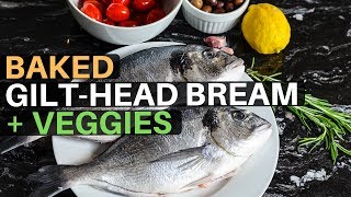 Baked GiltHead Bream Dorade Recipe [upl. by Arrimat849]