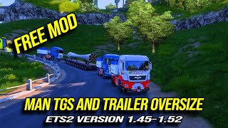 FREE MOD MAN TGS AND OVERSIZE TRAILER SUPPORT ETS VERSION 145  152 [upl. by Farrington65]