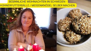 Besinnliche Weihnachten in Schweden  Hühnerfutterbälle  Meisenknödel selber machen [upl. by Nyletak]