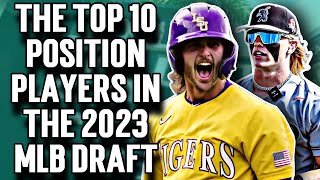 The Top 10 BEST 2023 MLB Draft Prospects Position Players [upl. by Iarahs100]