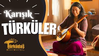 Çeşitli Sanatçılardan 60 Dakika Karışık Türküler Listesi [upl. by Morten]