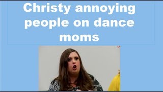 Christy being annoying on Dancemoms [upl. by Koressa23]