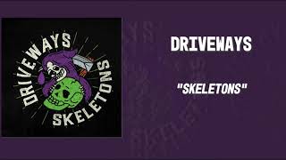 Driveways  Skeletons  Skeletons [upl. by Hermione]