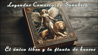 EL UNICO LIBRO Y LA FLAUTA DE HUESOSLEYENDAS SANABRESASZAMORA [upl. by Hnao544]