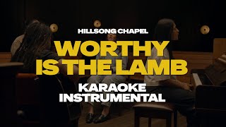 Worthy Is The Lamb  Hillsong Chapel  Karaoke  Instrumental [upl. by Ahtnamas888]